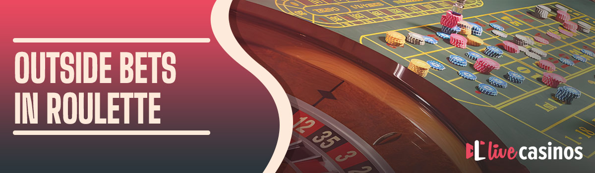 Outing Those Outside Bets in Roulette - The Best Optimal Strategies